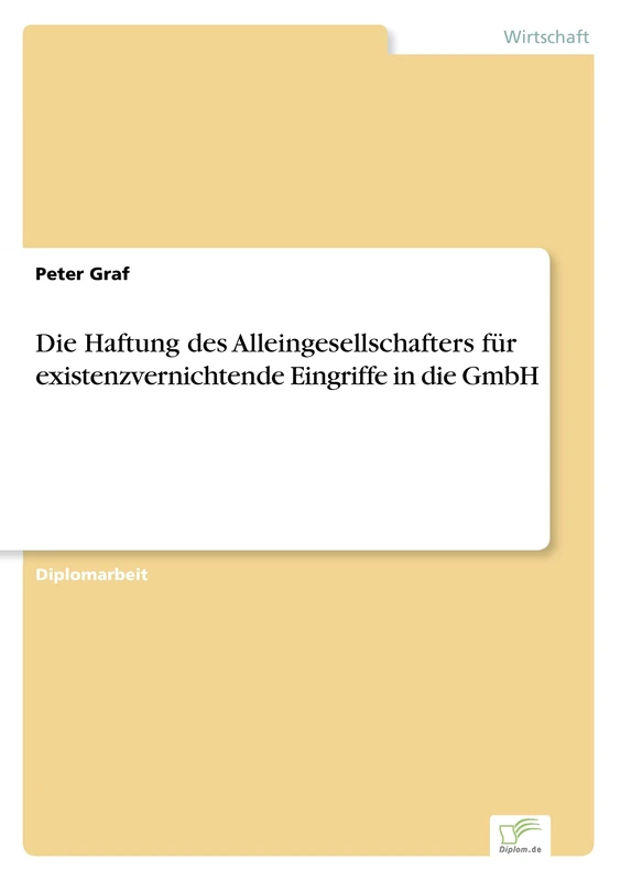 Die Haftung des Alleingesellschafters für existenzvernichtende Eingriffe in die GmbH
