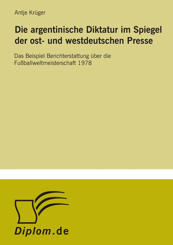 Die argentinische Diktatur im Spiegel der ost- und westdeutschen Presse: Das Beispiel Berichterstattung über die Fußballweltmeisterschaft 1978 - Image 1