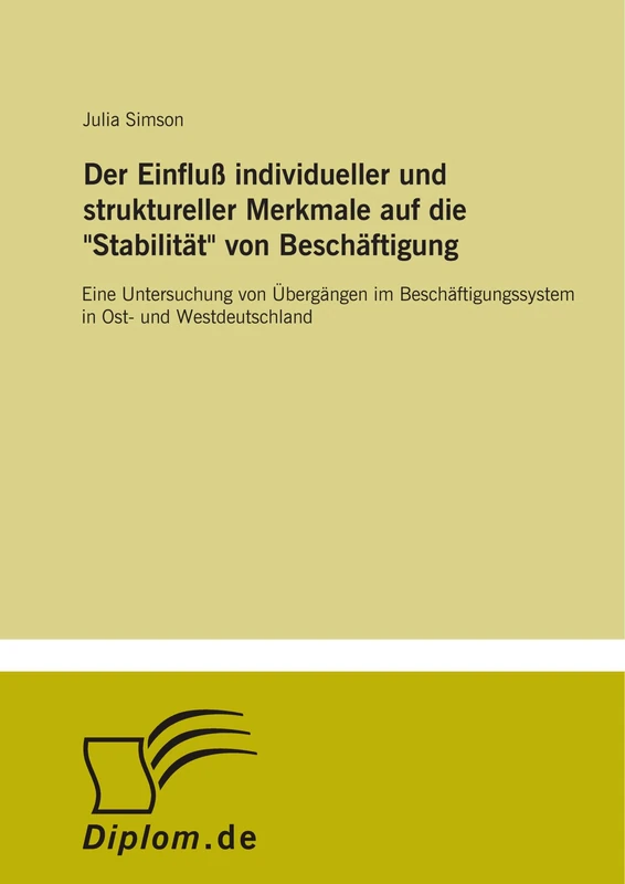 Der Einfluß individueller und struktureller Merkmale auf die "Stabilität" von Beschäftigung: Eine Untersuchung von Übergängen im Beschäftigungssystem in Ost- und Westdeutschland - Image 1