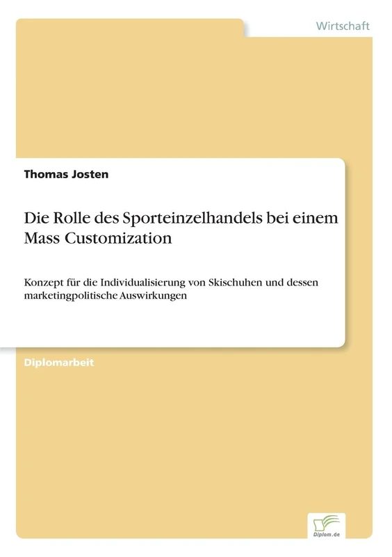 Die Rolle des Sporteinzelhandels bei einem Mass Customization: Konzept für die Individualisierung von Skischuhen und dessen marketingpolitische Auswirkungen - Image 1