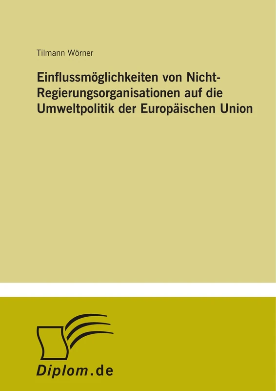 Einflussmöglichkeiten von Nicht-Regierungsorganisationen auf die Umweltpolitik der Europäischen Union