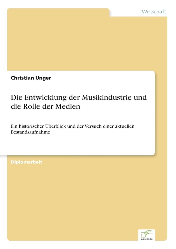 Die Entwicklung der Musikindustrie und die Rolle der Medien: Ein historischer Ãœberblick und der Versuch einer aktuellen Bestandsaufnahme