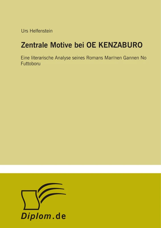 Zentrale Motive bei OE KENZABURO: Eine literarische Analyse seines Romans Man'nen Gannen No Futtoboru - Image 1