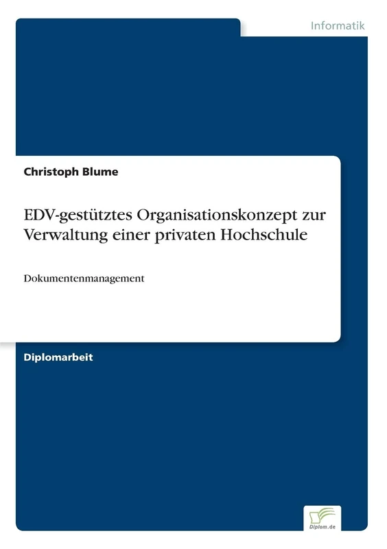 EDV-gestütztes Organisationskonzept zur Verwaltung einer privaten Hochschule: Dokumentenmanagement