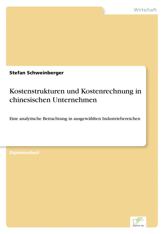 Kostenstrukturen und Kostenrechnung in chinesischen Unternehmen: Eine analytische Betrachtung in ausgew?hlten Industriebereichen