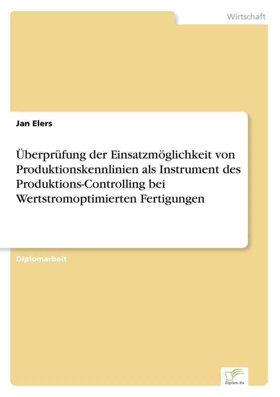 Überprüfung der Einsatzmöglichkeit von Produktionskennlinien als Instrument des Produktions-Controlling bei Wertstromoptimierten Fertigungen