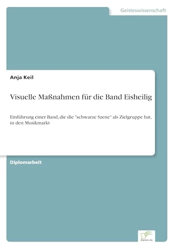Visuelle Maßnahmen für die Band Eisheilig: Einführung einer Band, die die "schwarze Szene" als Zielgruppe hat, in den Musikmarkt - Image 1