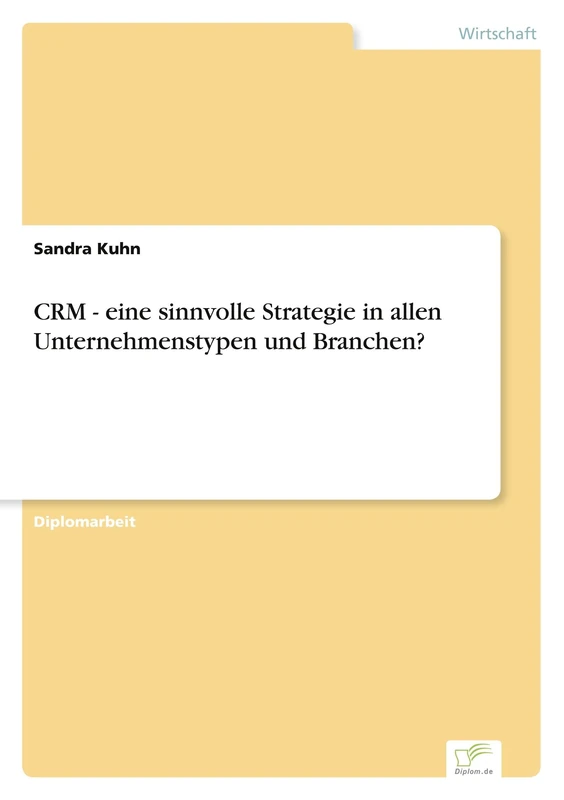 CRM - eine sinnvolle Strategie in allen Unternehmenstypen und Branchen?