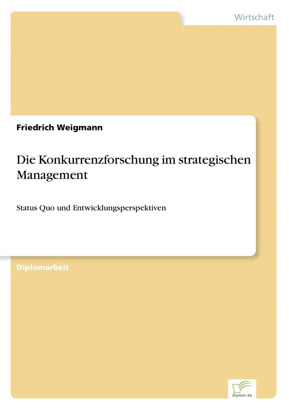 Die Konkurrenzforschung im strategischen Management: Status Quo und Entwicklungsperspektiven