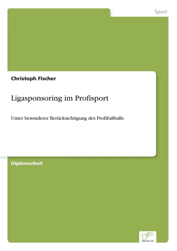 Ligasponsoring im Profisport: Unter besonderer Berücksichtigung des Profifußballs