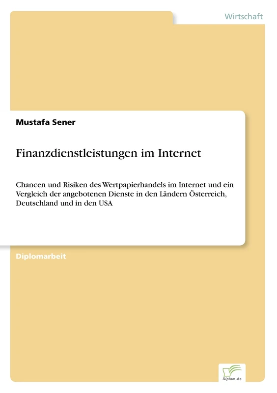 Finanzdienstleistungen im Internet: Chancen und Risiken des Wertpapierhandels im Internet und ein Vergleich der angebotenen Dienste in den Ländern Österreich, Deutschland und in den USA - Image 1