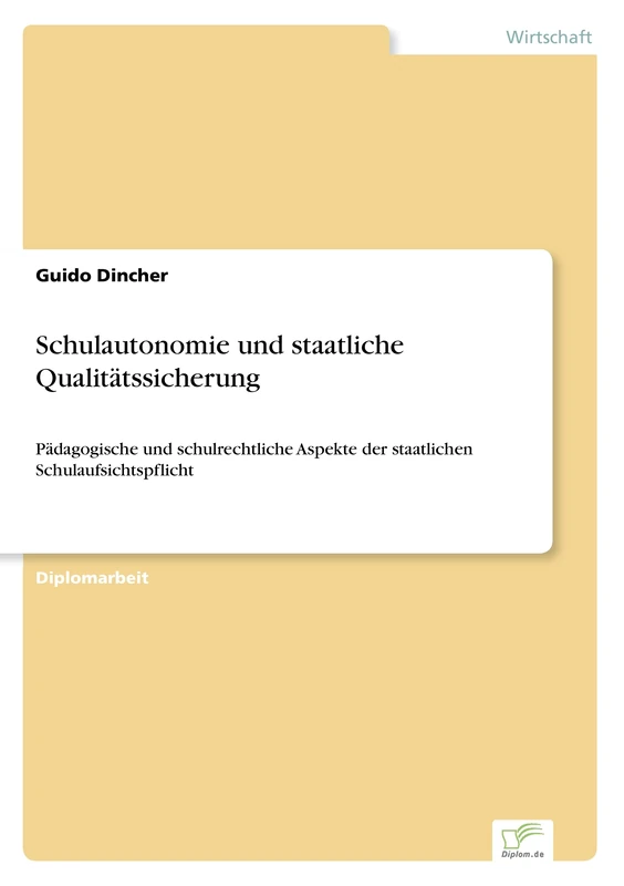 Schulautonomie und staatliche Qualitätssicherung: Pädagogische und schulrechtliche Aspekte der staatlichen Schulaufsichtspflicht