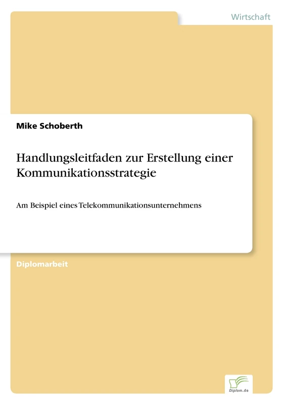 Handlungsleitfaden zur Erstellung einer Kommunikationsstrategie: Am Beispiel eines Telekommunikationsunternehmens