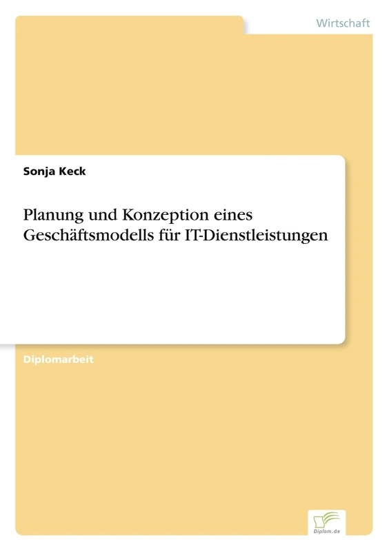 Planung und Konzeption eines Geschäftsmodells für IT-Dienstleistungen