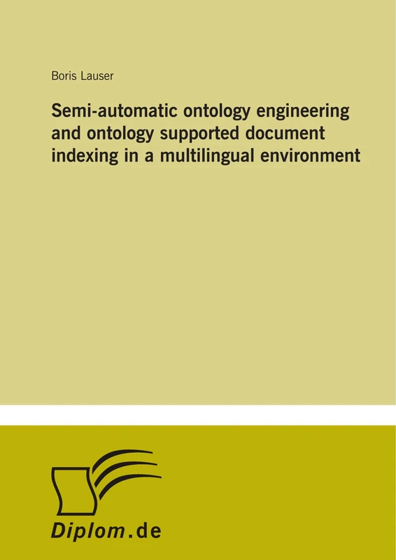 Semi-automatic ontology engineering and ontology supported document indexing in a multilingual environment