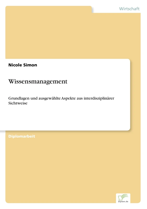Wissensmanagement: Grundlagen und ausgew?hlte Aspekte aus interdisziplin?rer Sichtweise