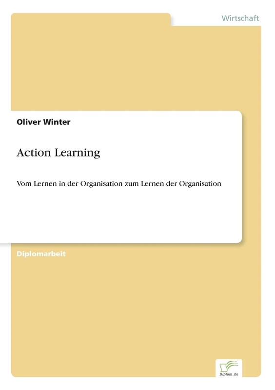 Action Learning: Vom Lernen in der Organisation zum Lernen der Organisation