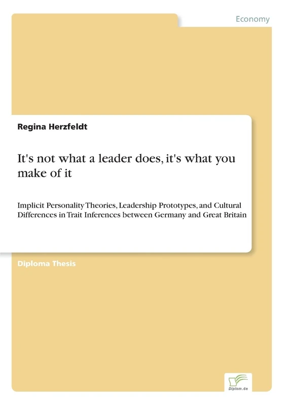 It's not what a leader does, it's what you make of it: Implicit Personality Theories, Leadership Prototypes, and Cultural Differences in Trait Inferences between Germany and Great Britain - Image 1
