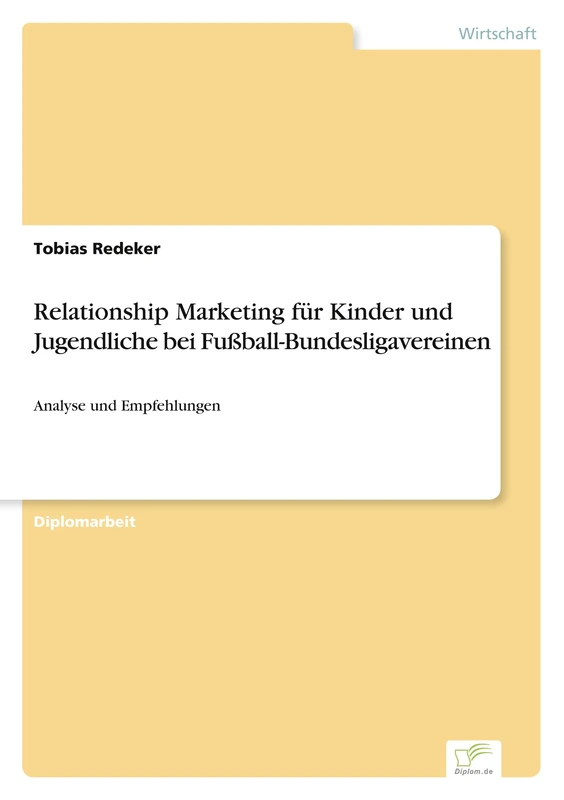 Relationship Marketing für Kinder und Jugendliche bei Fußball-Bundesligavereinen: Analyse und Empfehlungen