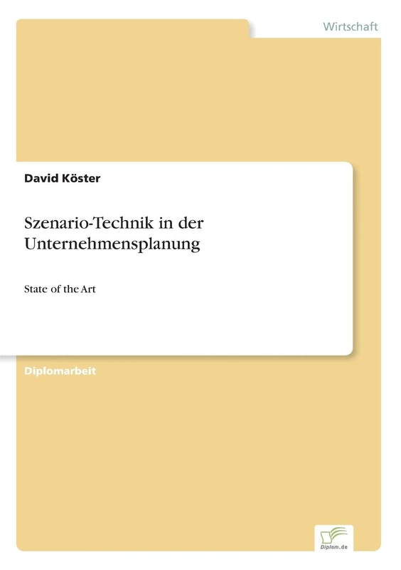 Szenario-Technik in der Unternehmensplanung: State of the Art