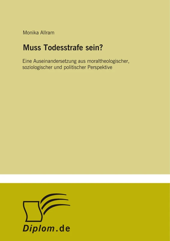 Muss Todesstrafe sein?: Eine Auseinandersetzung aus moraltheologischer, soziologischer und politischer Perspektive - Image 1