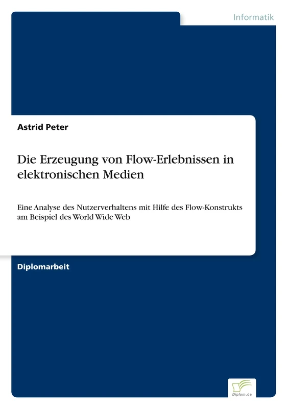 Die Erzeugung von Flow-Erlebnissen in elektronischen Medien: Eine Analyse des Nutzerverhaltens mit Hilfe des Flow-Konstrukts am Beispiel des World Wide Web - Image 1