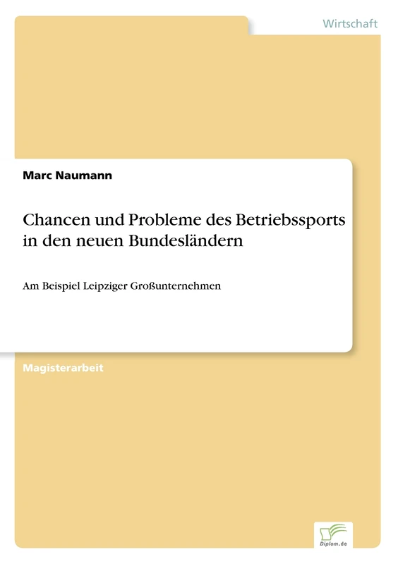 Chancen und Probleme des Betriebssports in den neuen Bundesländern: Am Beispiel Leipziger Großunternehmen