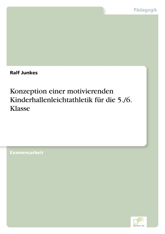 Konzeption einer motivierenden Kinderhallenleichtathletik für die 5./6. Klasse