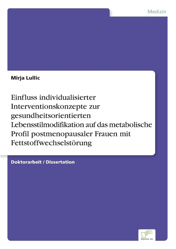 Einfluss individualisierter Interventionskonzepte zur gesundheitsorientierten Lebensstilmodifikation auf das metabolische Profil postmenopausaler Frauen mit Fettstoffwechselstörung