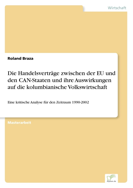 Die Handelsverträge zwischen der EU und den CAN-Staaten und ihre Auswirkungen auf die kolumbianische Volkswirtschaft: Eine kritische Analyse für den Zeitraum 1990-2002 - Image 1