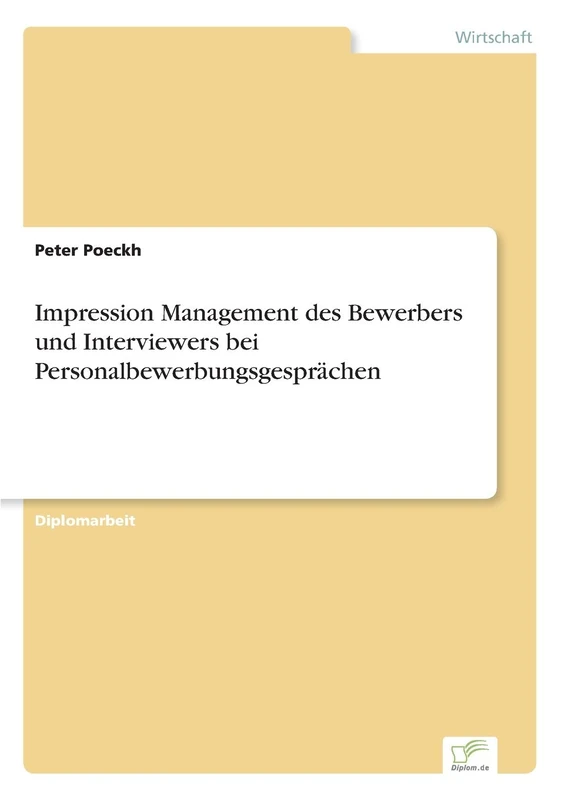 Impression Management des Bewerbers und Interviewers bei Personalbewerbungsgesprächen