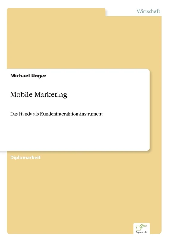 Mobile Marketing: Das Handy als Kundeninteraktionsinstrument