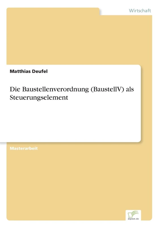 Die Baustellenverordnung (BaustellV) als Steuerungselement