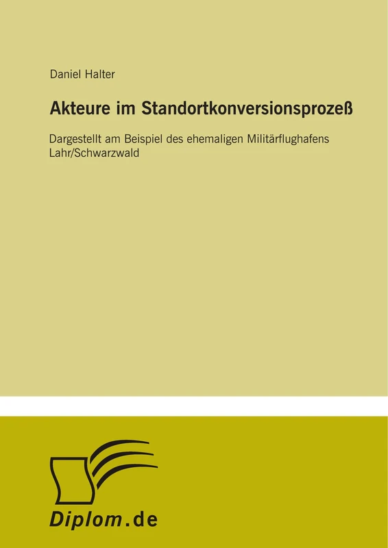 Akteure im Standortkonversionsprozeß: Dargestellt am Beispiel des ehemaligen Militärflughafens Lahr/Schwarzwald - Image 1