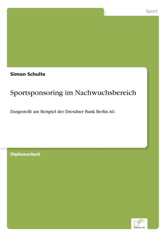 Sportsponsoring im Nachwuchsbereich: Dargestellt am Beispiel der Dresdner Bank Berlin AG