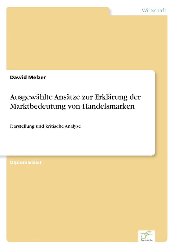 Ausgewählte Ansätze zur Erklärung der Marktbedeutung von Handelsmarken: Darstellung und kritische Analyse - Image 1