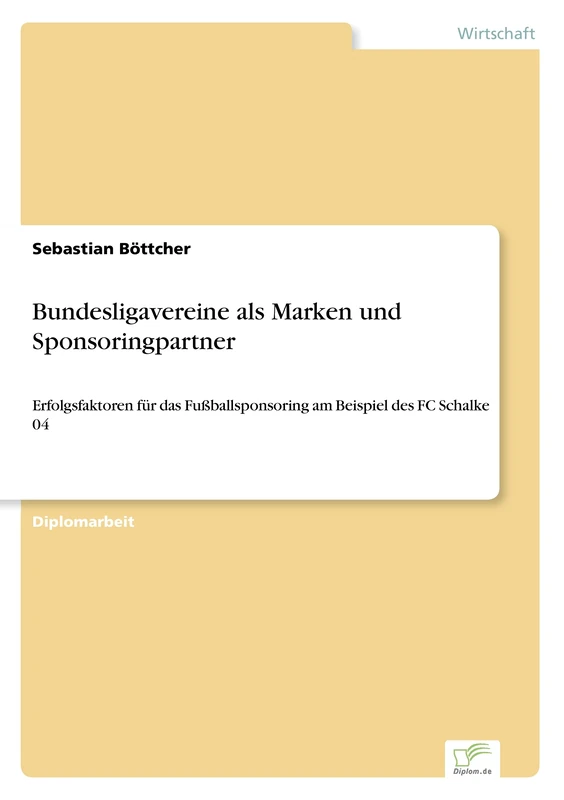 Bundesligavereine als Marken und Sponsoringpartner: Erfolgsfaktoren für das Fußballsponsoring am Beispiel des FC Schalke 04 - Image 1