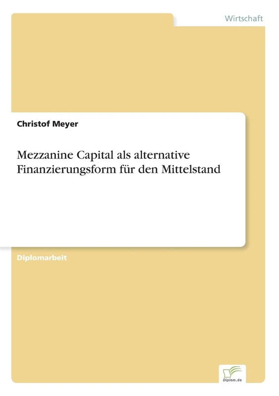 Mezzanine Capital als alternative Finanzierungsform für den Mittelstand