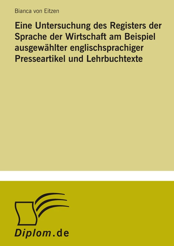 Eine Untersuchung des Registers der Sprache der Wirtschaft am Beispiel ausgewählter englischsprachiger Presseartikel und Lehrbuchtexte - Image 1