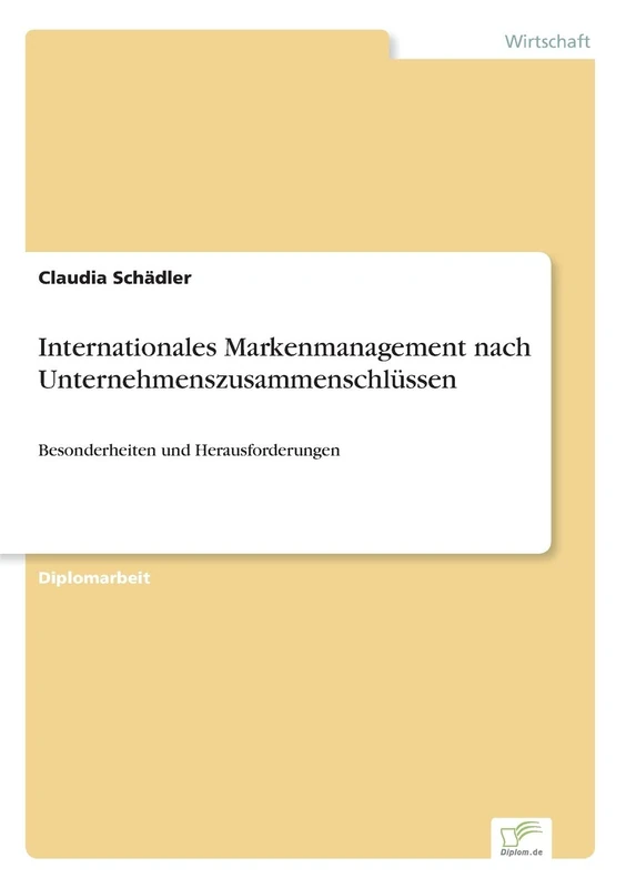 Internationales Markenmanagement nach Unternehmenszusammenschlüssen: Besonderheiten und Herausforderungen