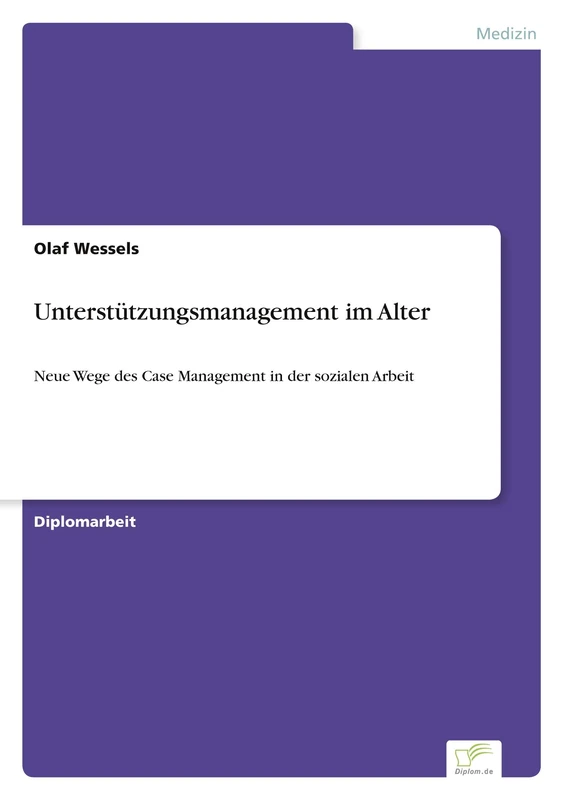 Unterstützungsmanagement im Alter: Neue Wege des Case Management in der sozialen Arbeit