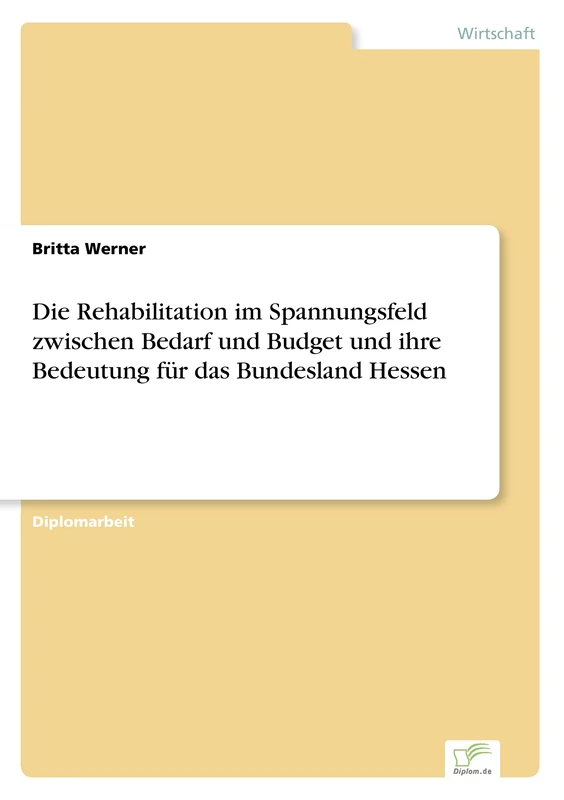Die Rehabilitation im Spannungsfeld zwischen Bedarf und Budget und ihre Bedeutung für das Bundesland Hessen