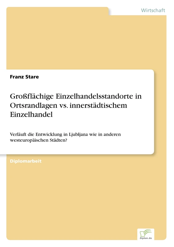 Großflächige Einzelhandelsstandorte in Ortsrandlagen vs. innerstädtischem Einzelhandel: Verläuft die Entwicklung in Ljubljana wie in anderen westeuropäischen Städten? - Image 1