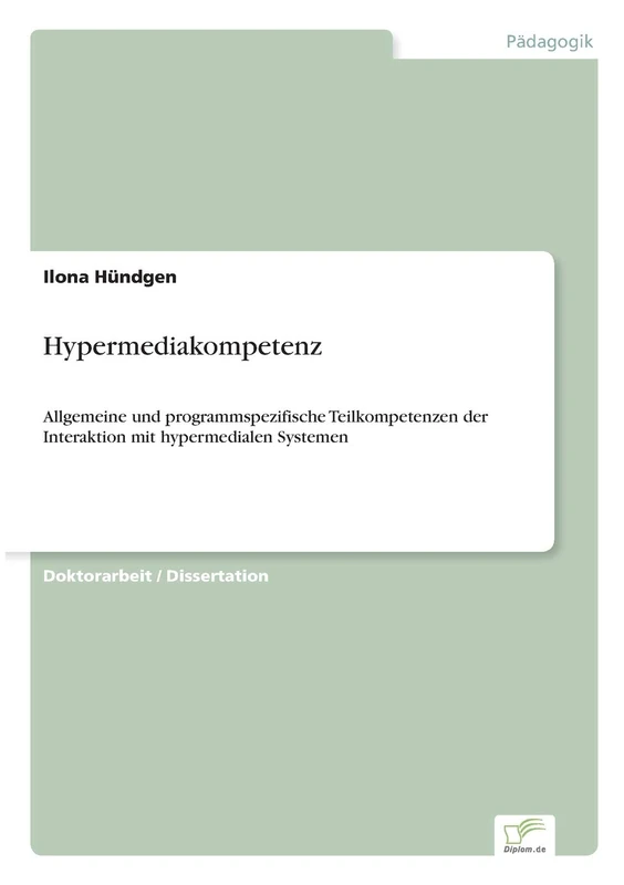 Hypermediakompetenz: Allgemeine und programmspezifische Teilkompetenzen der Interaktion mit hypermedialen Systemen
