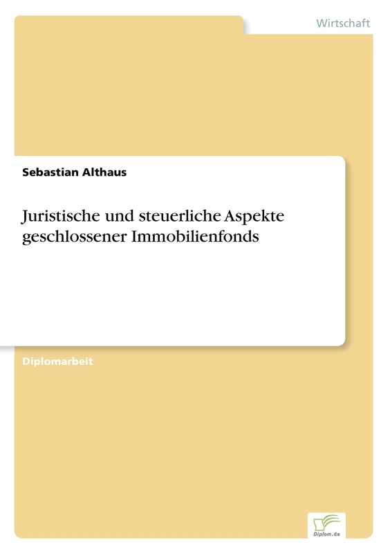 Juristische und steuerliche Aspekte geschlossener Immobilienfonds