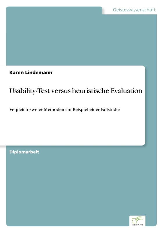 Usability-Test versus heuristische Evaluation: Vergleich zweier Methoden am Beispiel einer Fallstudie