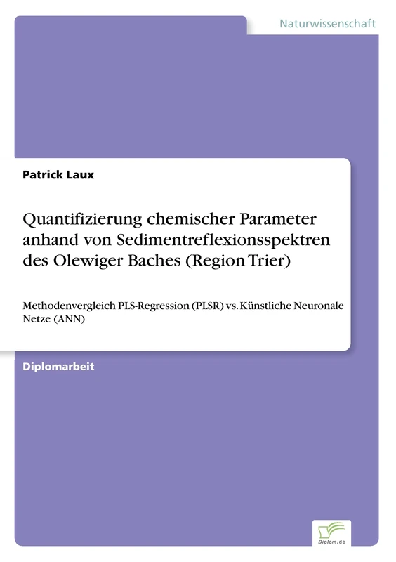 Quantifizierung chemischer Parameter anhand von Sedimentreflexionsspektren des Olewiger Baches (Region Trier): Methodenvergleich PLS-Regression (PLSR) vs. Künstliche Neuronale Netze (ANN) - Image 1