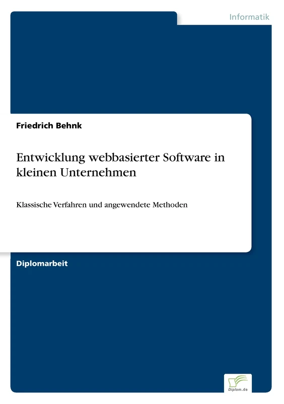 Entwicklung webbasierter Software in kleinen Unternehmen: Klassische Verfahren und angewendete Methoden