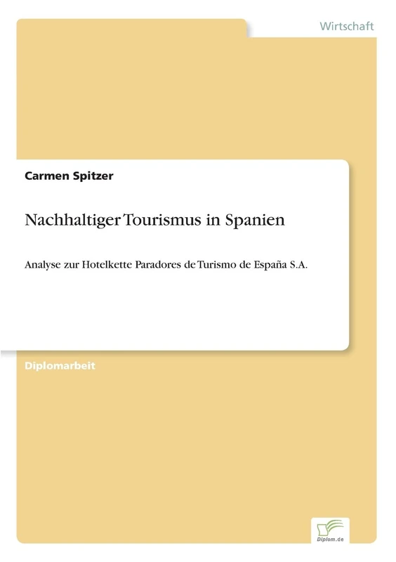 Nachhaltiger Tourismus in Spanien: Analyse zur Hotelkette Paradores de Turismo de España S.A.