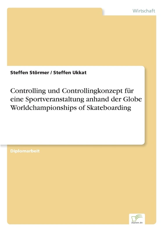 Controlling und Controllingkonzept für eine Sportveranstaltung anhand der Globe Worldchampionships of Skateboarding